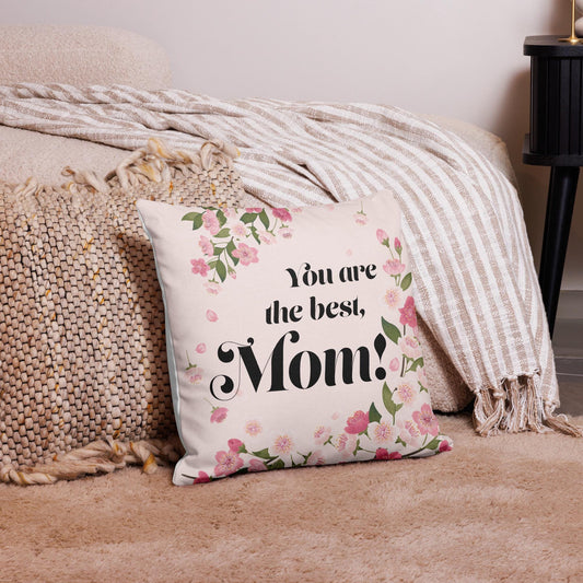 Mother’s Day Pillow – “You Are the Best, Mom!”