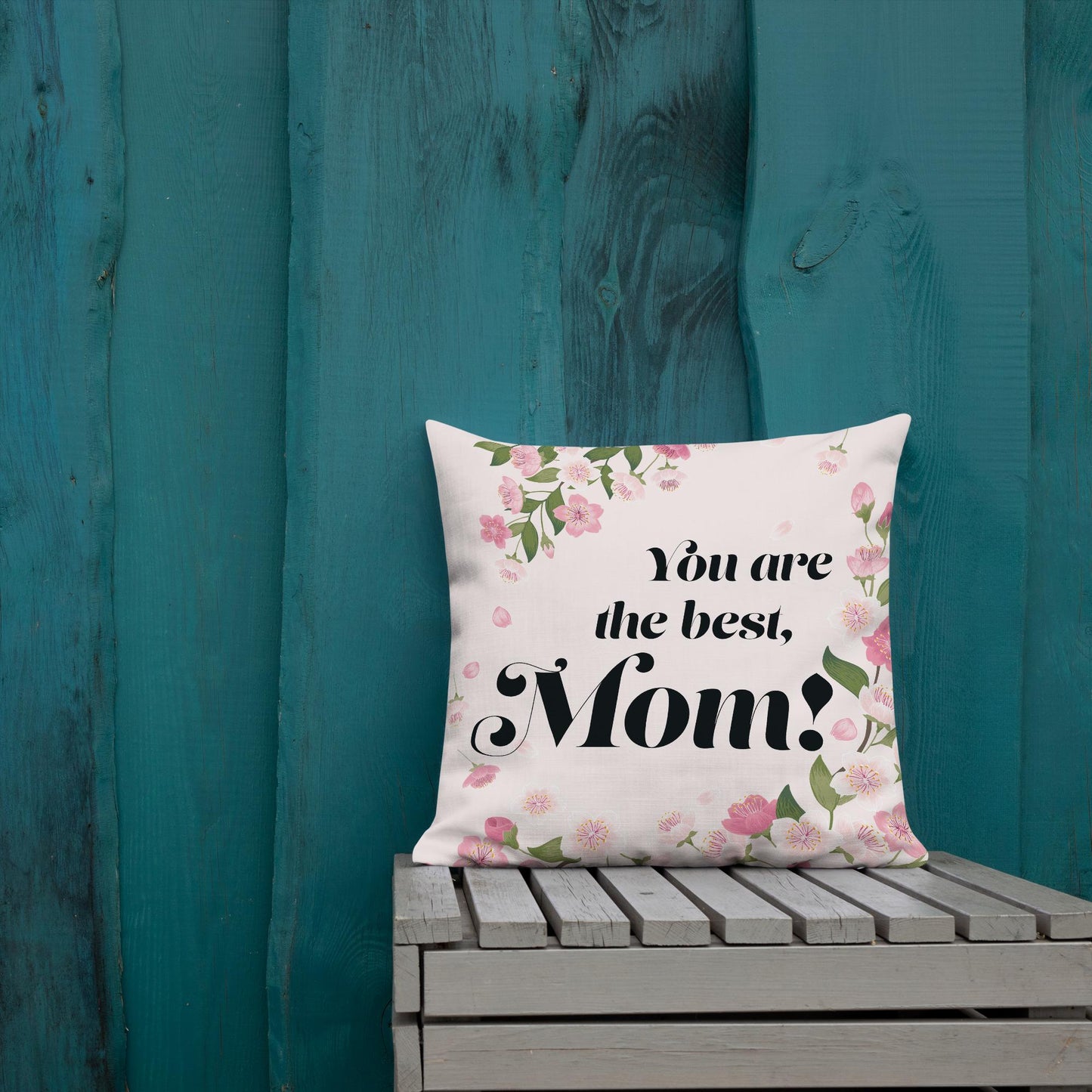 Mother’s Day Pillow – “You Are the Best, Mom!”
